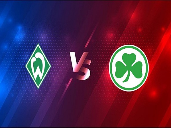 Dự đoán Werder Bremen vs Greuther Furth – 02h45 03/02, Cúp QG Đức