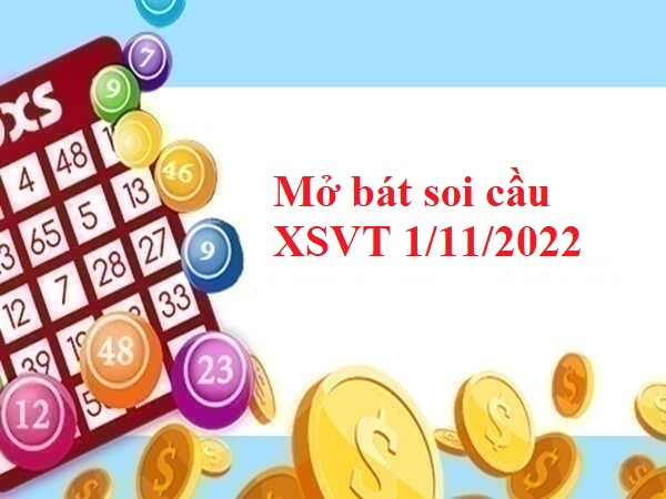 Mở bát thống kê XSVT 1/11/2022