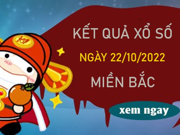 Nhận định XSMB 22/10/2022 phân tích chốt cầu VIP thứ 7