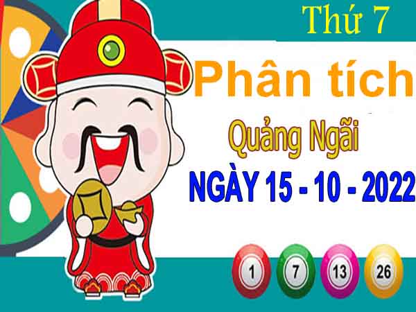 Phân tích XSQNI ngày 15/10/2022 - Phân tích KQ Quảng Ngãi thứ 7 chuẩn xác