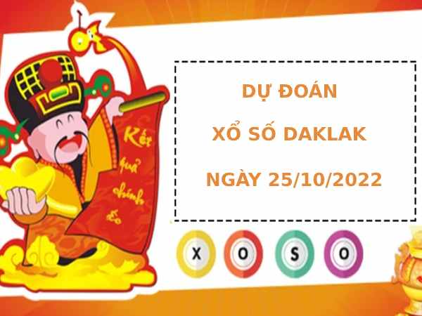 Thống kê dự đoán xổ số Daklak 25/10/2022 chính xác