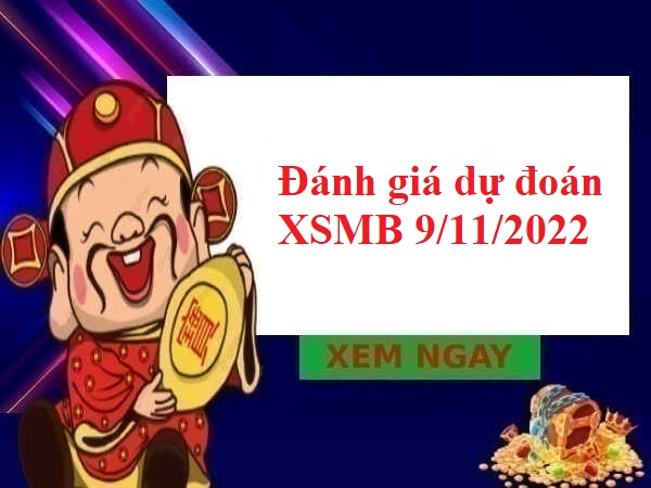 Đánh giá dự đoán KQXSMB 9/11/2022