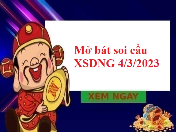 Mở bát thống kê XSDNG 4/3/2023