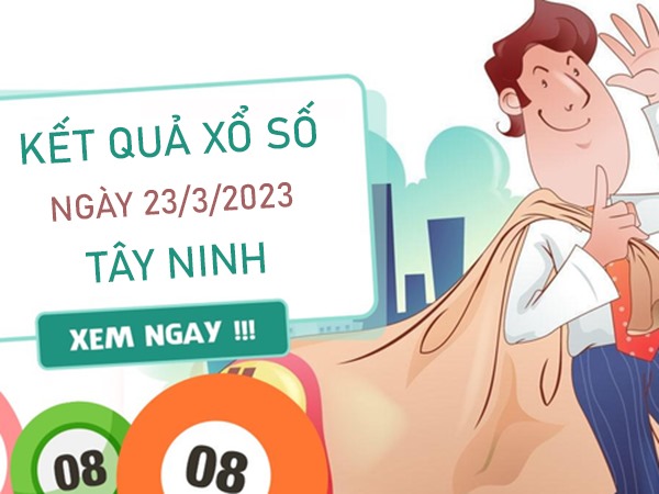 Dự đoán XSTN 23/3/2023 chốt số thần tài thứ 5