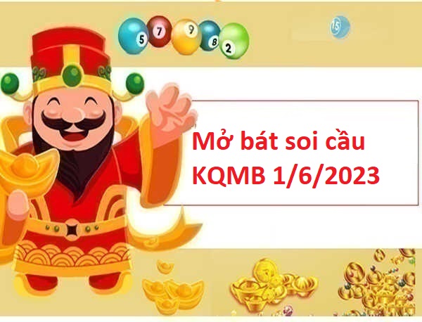 Mở bát thống kê KQMB 1/6/2023