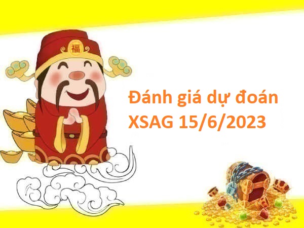 Đánh giá dự đoán XSAG 15/6/2023