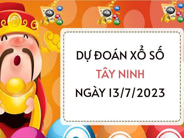 Dự đoán kết quả xổ số Tây Ninh ngày 13/7/2023 thứ 5 hôm nay