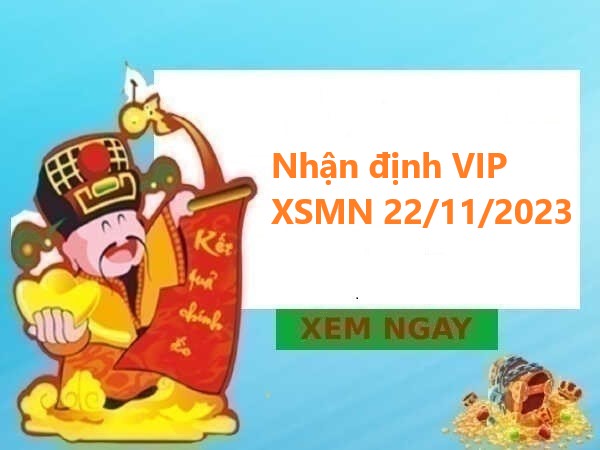 Nhận định VIP kết quả miền Nam 22/11/2023