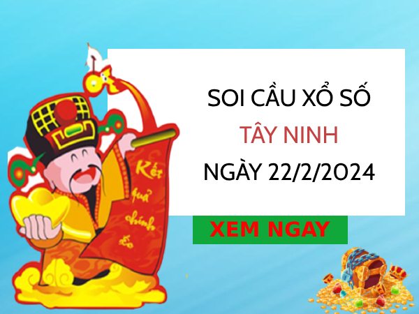 Thống kê bạch thủ xổ số Tây Ninh ngày 22/2/2024 hôm nay thứ 5