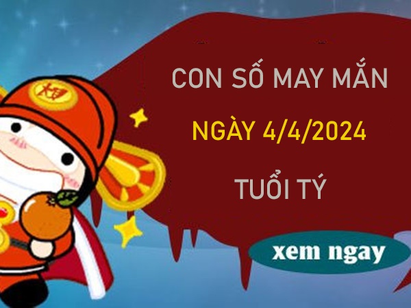 Con số may mắn tuổi Tý 4/4/2024 đón tài rước lộc