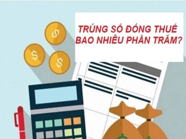 Khi bạn trúng số phải đóng thuế không hay không