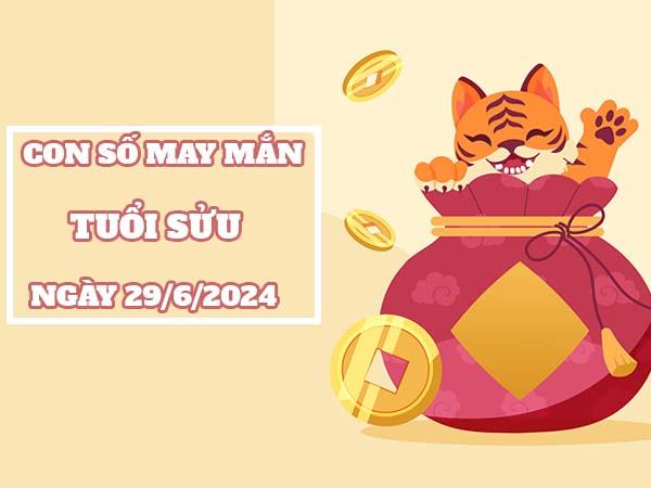 Con số may mắn tuổi Sửu ngày 30/6/2024 Chủ Nhật hôm nay