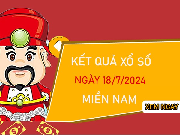 Phân tích XSMN 18/7/2024 miễn phí chốt số song thủ